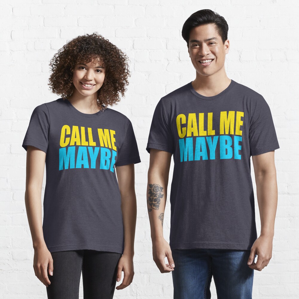 Call Me Maybe T Shirt By Everything Shop Redbubble