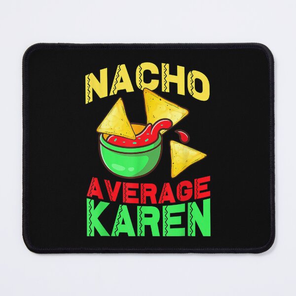 Artikelvorschau, Nacho Average Karen Cinco De Mayo Sei keine Karen entworfen und verkauft von doriaali.