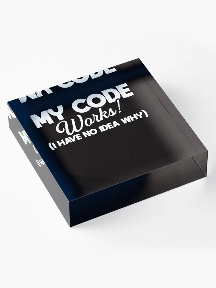 Thumbnail 4 of 5, Acrylic Block, Coder Coding Developer Computer Science Internet Debugging designed and sold by TomGiantDesigns.