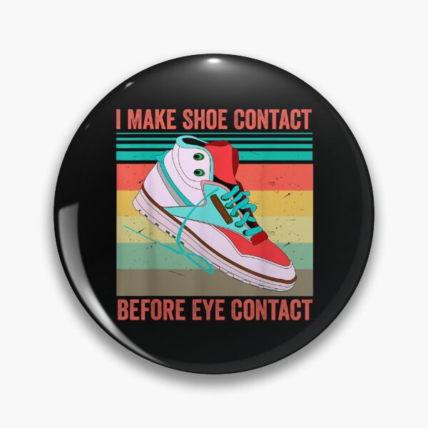 Item preview, I Make Shoe Contact Before Eye Contact  designed and sold by doriaali.