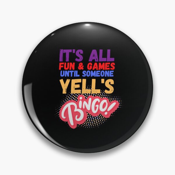 Item preview, It's all Fun & Games until someone Yell's Bingo! designed and sold by Magicalair.