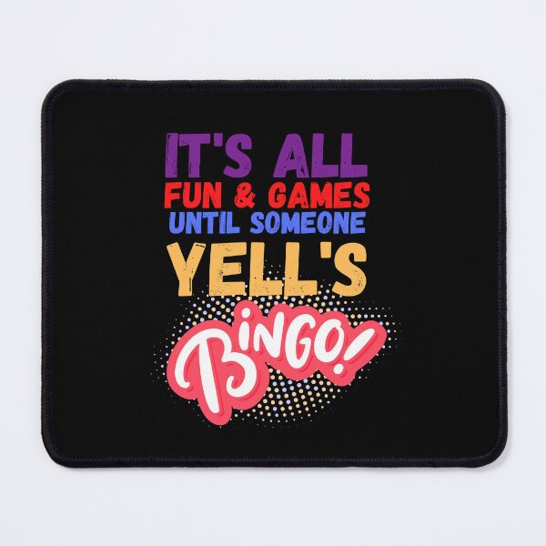 Item preview, It's all Fun & Games until someone Yell's Bingo! designed and sold by Magicalair.