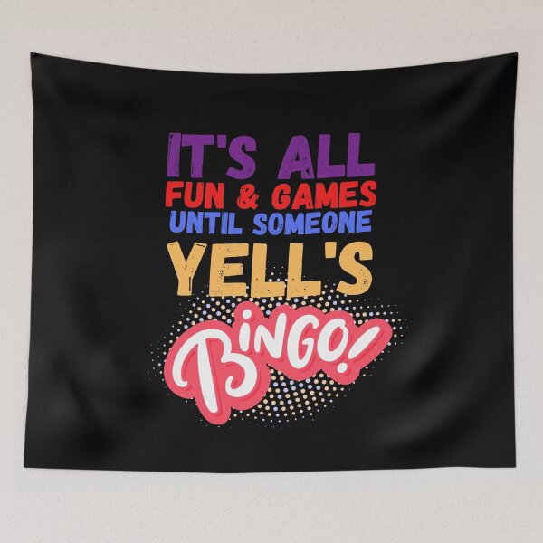 Item preview, It's all Fun & Games until someone Yell's Bingo! designed and sold by Magicalair.
