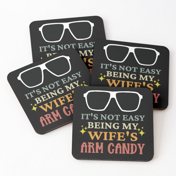 Item preview, It's Not Easy Being My Wife's Arm Candy designed and sold by MacAndMoose.
