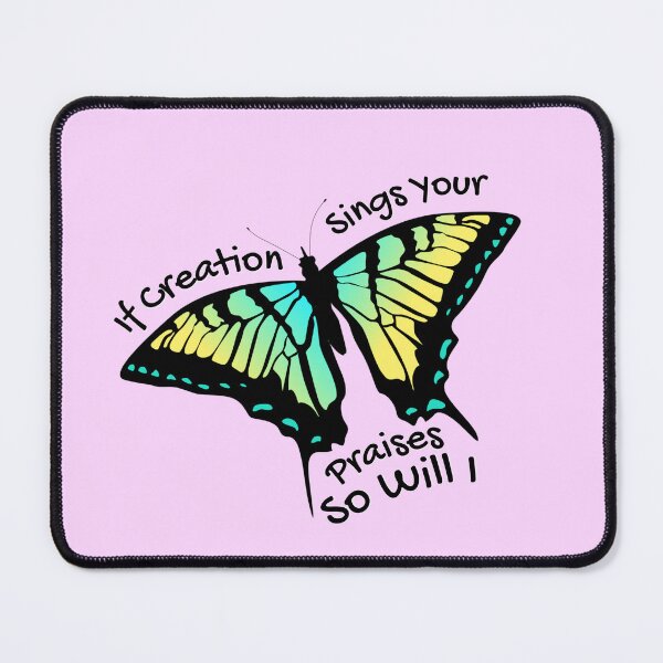 Item preview, Christian Lyrics - If Creation Sings Your Praises So Will I Swallowtail Butterfly designed and sold by JacquelineLim.