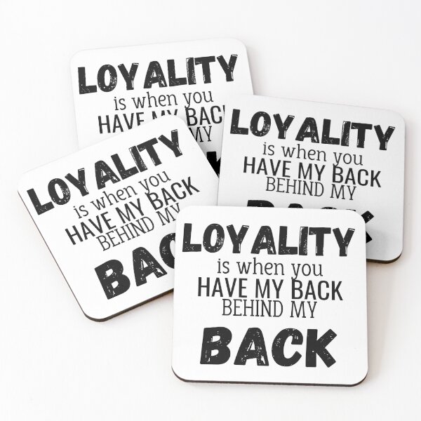 Item preview, Loyalty is when you have my back behind my back designed and sold by Magicalair.