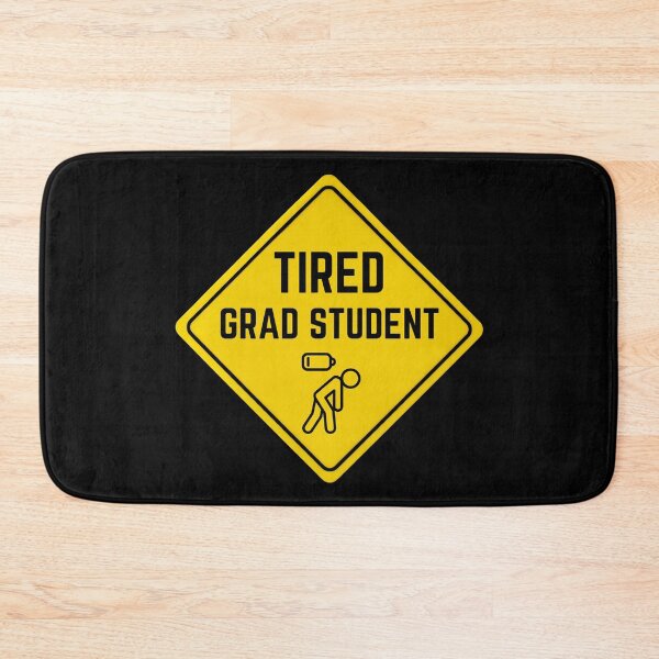 Item preview, Tired Grad Student – Grad School designed and sold by cinsarad.