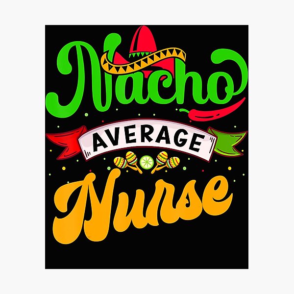 Item preview, Average Cinco De Fiesta Mayo Nurse Mexican Nursing Nacho designed and sold by Marmion434423.