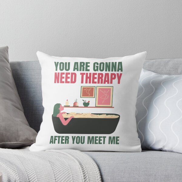 Item preview, You Are Gonna Need Therapy After You Meet Me | Funny Quotes And Memes designed and sold by chetan786.