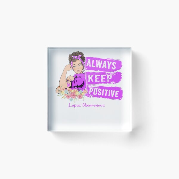 Item preview, Always Keep Positive Lupus Awareness designed and sold by Sabfit.