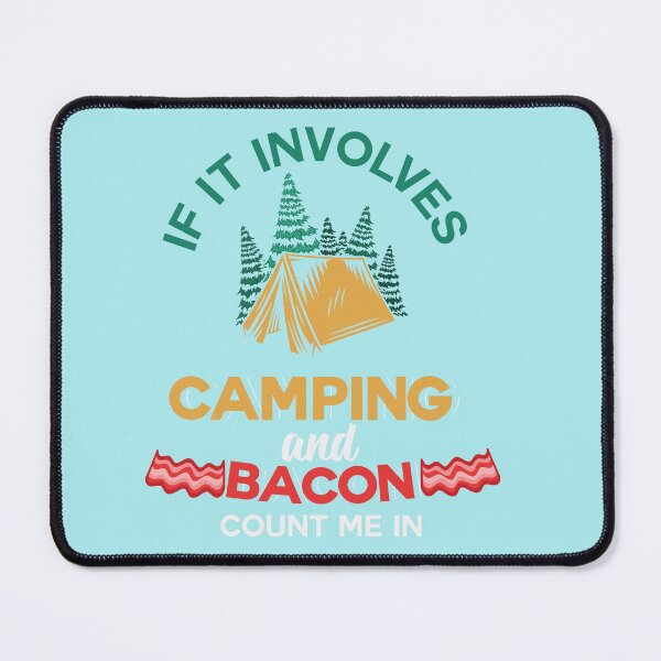 Item preview, If it involves Camping and Bacon designed and sold by LGMmugsdesign.