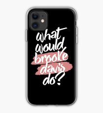 what would brooke davis do? iPhone Case