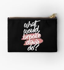 what would brooke davis do? Studio Pouch