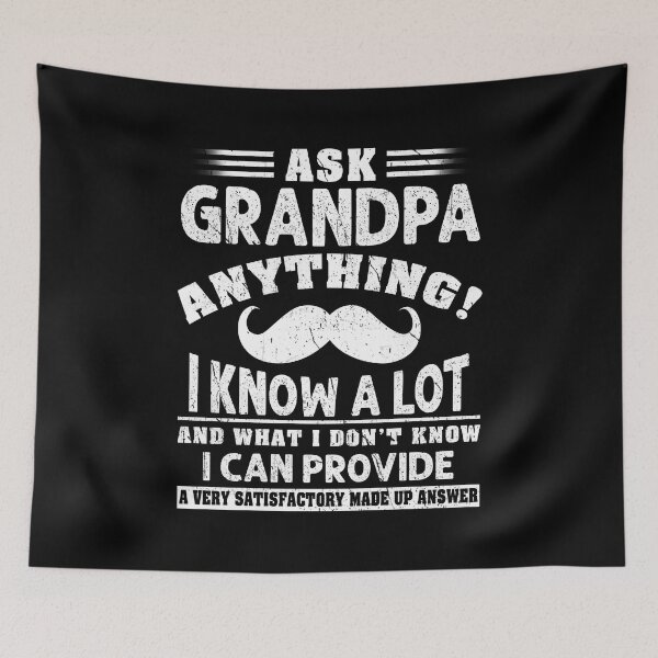 Item preview, Ask Grandpa Anything designed and sold by AuroraApparel.