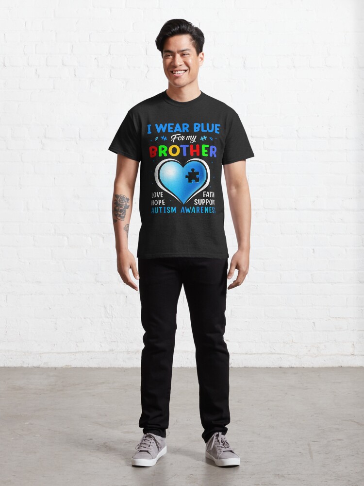 I Wear Blue For My Brother Autism Awareness Family Support Classic T-Shirt