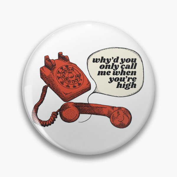 Item preview,  Why’d You Only Call Me When You’re High Sticker Sticker designed and sold by Kristyan489.