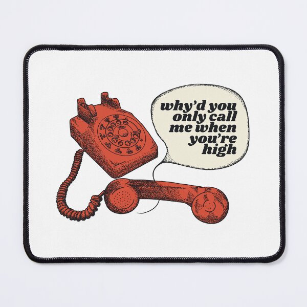 Item preview,  Why’d You Only Call Me When You’re High Sticker Sticker designed and sold by Kristyan489.