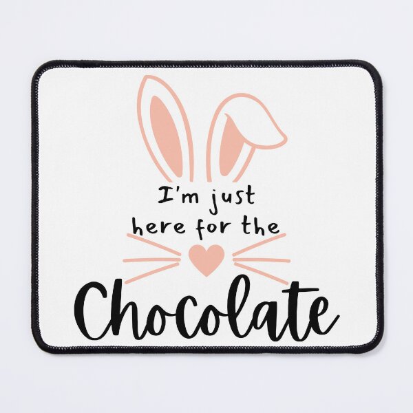 Item preview, I'm Just Here For The Chocolate. Fun Easter Quote For The Chocolate Lover. designed and sold by That Cheeky Tee.