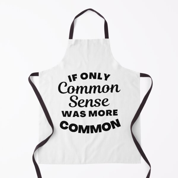 Item preview, If Only Common Sense Was More Common. Funny No Common Sense Saying. designed and sold by That Cheeky Tee.