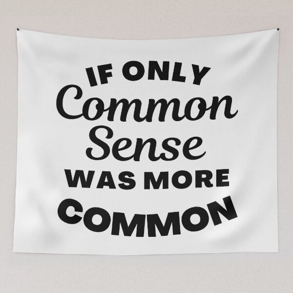 Item preview, If Only Common Sense Was More Common. Funny No Common Sense Saying. designed and sold by That Cheeky Tee.