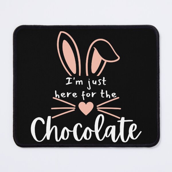 Item preview, I'm Just Here For The Chocolate. Fun Easter Quote For The Chocolate Lover. designed and sold by That Cheeky Tee.