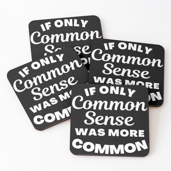 Item preview, If Only Common Sense Was More Common. Funny No Common Sense Saying. designed and sold by That Cheeky Tee.
