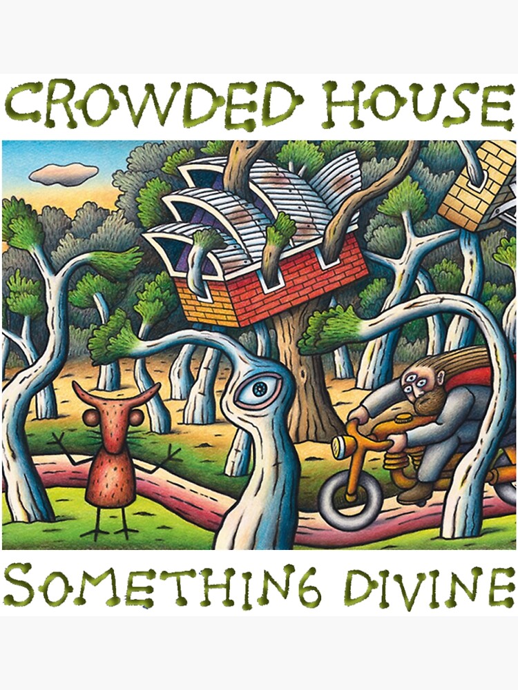 "SOMETHING CROWDED HOUSE" Poster for Sale by FannieLesch Redbubble