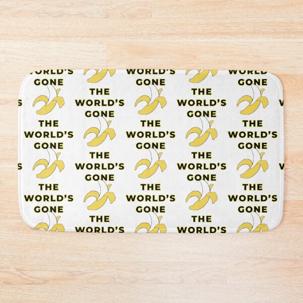 Item preview, The World Has Gone Bananas designed and sold by GrandpaH.