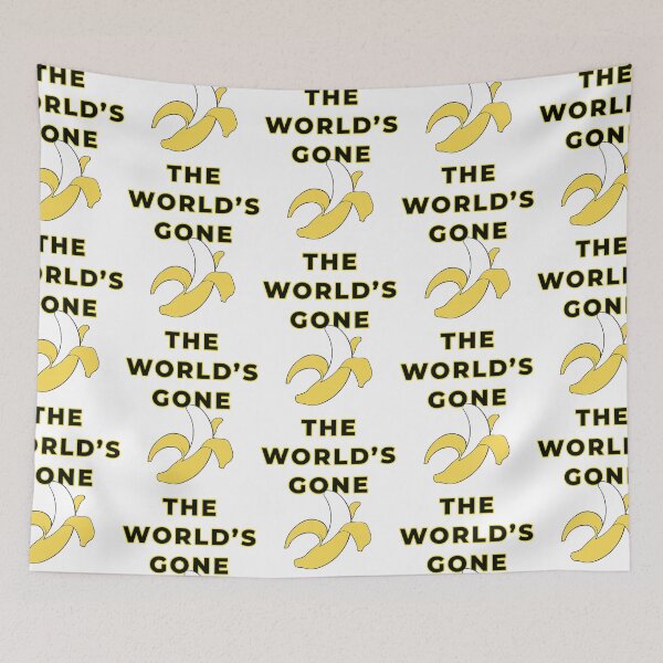 Item preview, The World Has Gone Bananas designed and sold by GrandpaH.