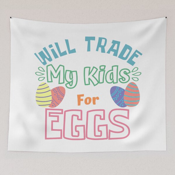 Item preview, Will Trade My Kids For Eggs. Funny Mom Dad Easter Joke. designed and sold by That Cheeky Tee.