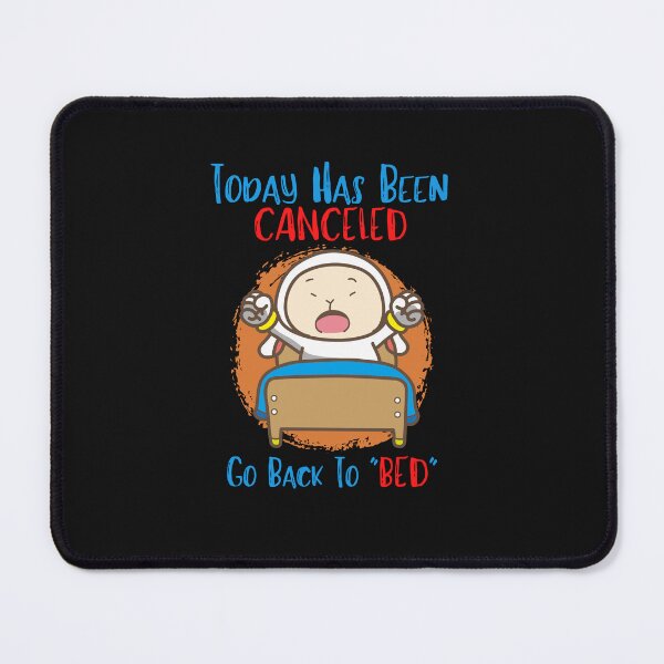 Item preview, Today Has Been Canceled Go Back To Bed, designed and sold by 69hoffman.