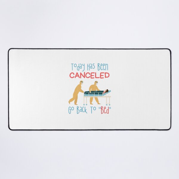 Item preview, Today Has Been Canceled Go Back To Bed,  designed and sold by 69hoffman.