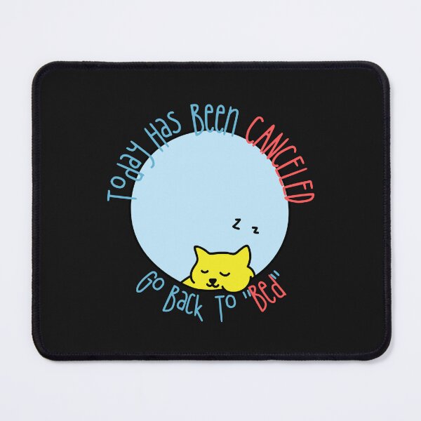 Item preview, Today Has Been Canceled Go Back To Bed, designed and sold by 69hoffman.