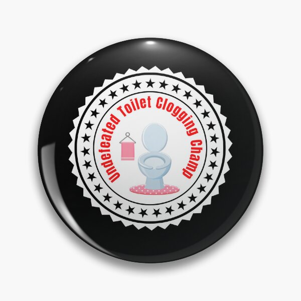 Item preview, Undefeated Toilet Clogging Champ designed and sold by Peter Stawicki.