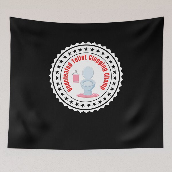 Item preview, Undefeated Toilet Clogging Champ designed and sold by Peter Stawicki.