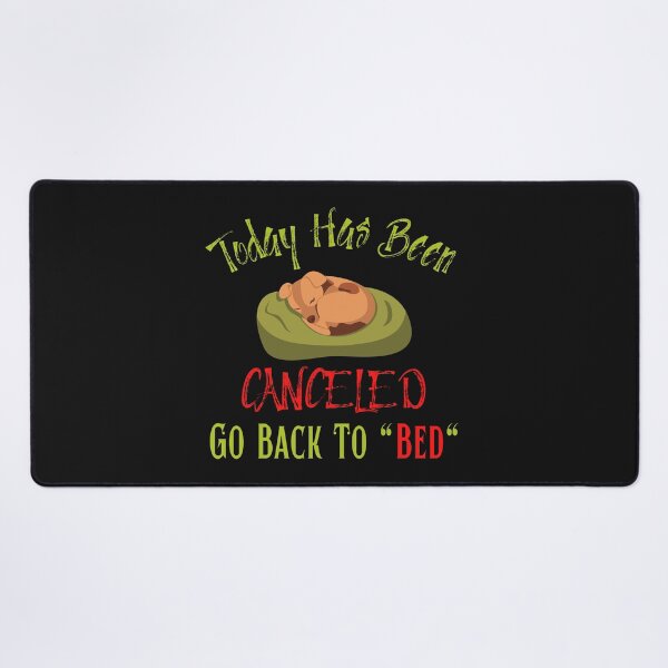 Item preview, Today Has Been Canceled Go Back To Bed,  designed and sold by 69hoffman.