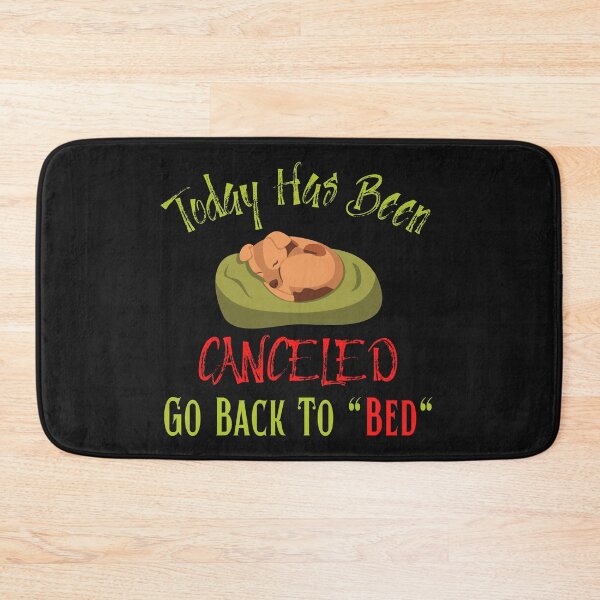 Item preview, Today Has Been Canceled Go Back To Bed,  designed and sold by 69hoffman.