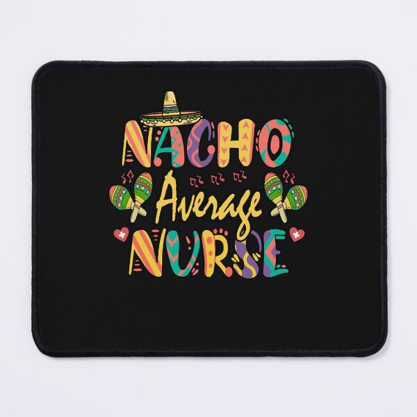 Item preview, Nacho average nurse designed and sold by Marmion434423.