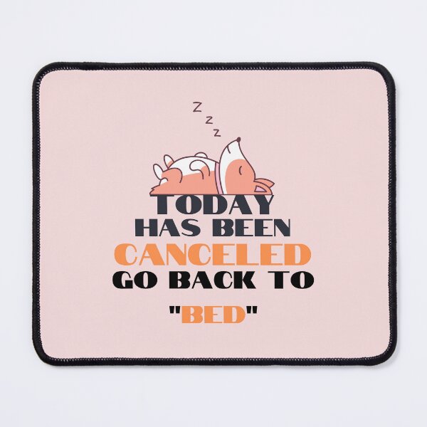 Item preview, Today Has Been Canceled Go Back To Bed,  designed and sold by 69hoffman.