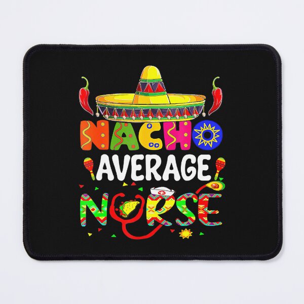 Item preview, Nurse Nacho Average Nursing De Cinco Mexican Mayo Fiesta designed and sold by Marmion434423.