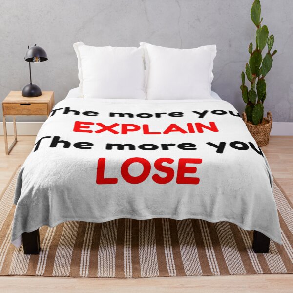 Item preview, The more you EXPLAIN The more you LOSE designed and sold by LargeShop.