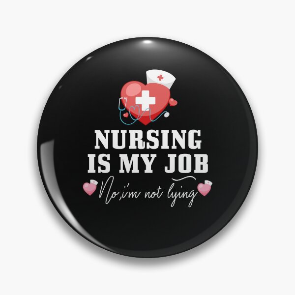 Artikelvorschau, Nursing is My Job No Im Not Lying (2) entworfen und verkauft von Marmion434423.
