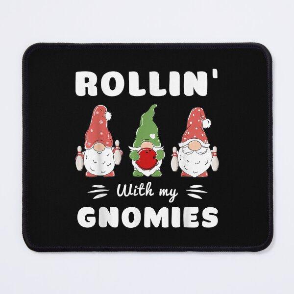Item preview, Bowling Rollin' With My Gnomies Funny Gnome  designed and sold by terrycar.