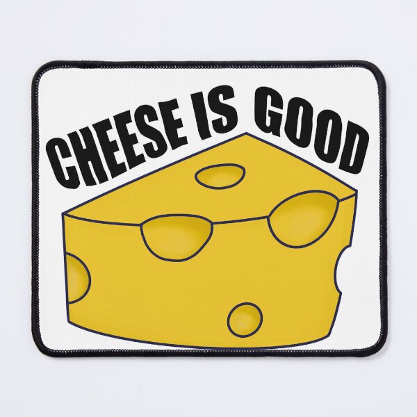 Item preview, Cheese is good  designed and sold by Uniquely23.