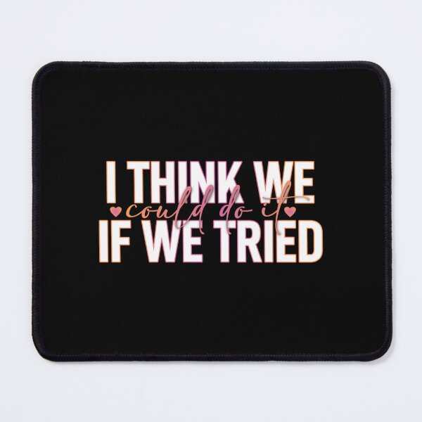 Item preview, I think we could do it if we tried Clairo Sofia lyrics   designed and sold by Pabpri0ss.