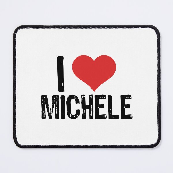 Item preview, I Love Michele designed and sold by The "I Love Everything" Shop.