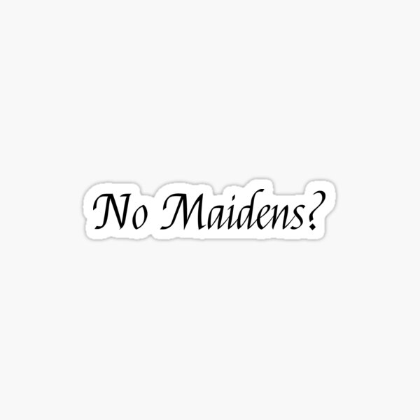 Item preview, No Maidens? designed and sold by aleiafae.