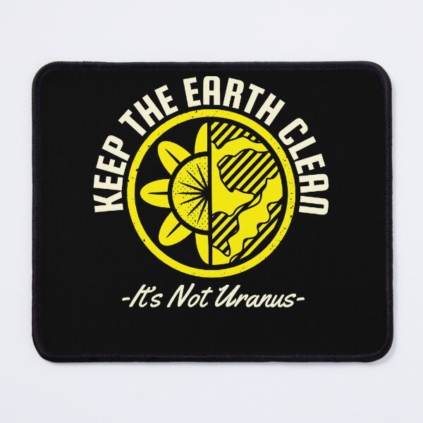 Item preview, Earth Day, Keep The Earth Clean It's Not Uranus designed and sold by Fabvity.