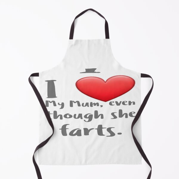 Item preview, I love my mum even though she farts 3 designed and sold by MrCsStores.