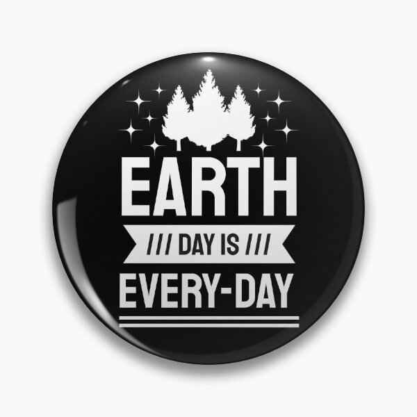 Item preview, Earth Day Is Everyday, Pro Environment Nature designed and sold by Fabvity.